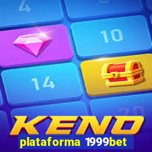 plataforma 1999bet